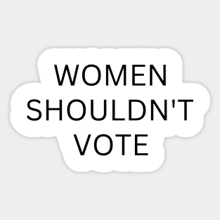 Women Shouldn't Vote Sticker